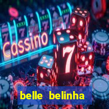 belle belinha videos vazados